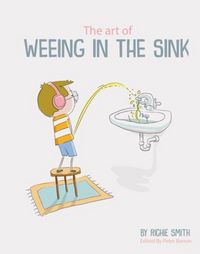 Produktbild: Smith, R: Art of Weeing in the Sink