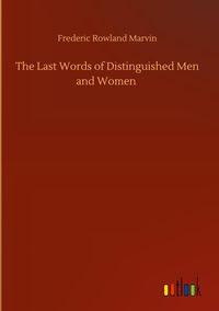 Produktbild: The Last Words of Distinguished Men and Women