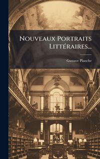 Produktbild: Nouveaux Portraits Litt&Atilde;(c)raires...
