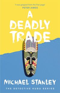 Produktbild: Stanley, M: A Deadly Trade (Detective Kubu Book 2)