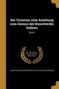 Produktbild: Der Cicerone; eine Anleitung zum Genuss der Kunstwerke Italiens; Band 2