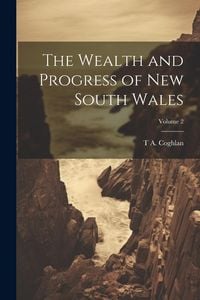 Produktbild: The Wealth and Progress of New South Wales; Volume 2