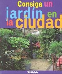 Produktbild: Consiga un jard&iacute;n en la ciudad