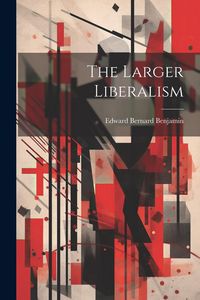 Produktbild: The Larger Liberalism