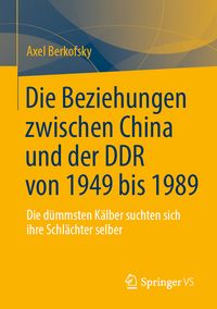 Produktbild: Die Beziehungen zwischen China und der DDR von 1949 bis 1989