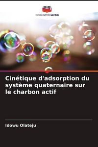 Produktbild: Cin&eacute;tique d'adsorption du syst&egrave;me quaternaire sur le charbon actif