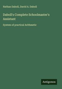 Produktbild: Daboll's Complete Schoolmaster's Assistant