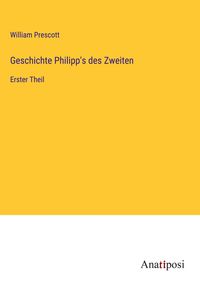 Produktbild: Geschichte Philipp's des Zweiten