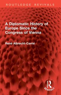 Produktbild: A Diplomatic History of Europe Since the Congress of Vienna