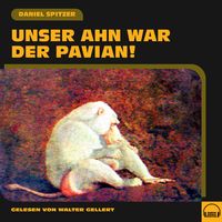 Produktbild: Unser Ahn war der Pavian!