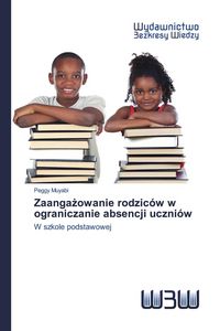Produktbild: Zaanga&iquest;owanie rodzic&oacute;w w ograniczanie absencji uczni&oacute;w