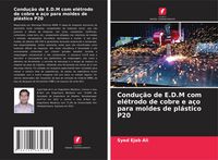 Produktbild: Condu&ccedil;&atilde;o de E.D.M com el&eacute;trodo de cobre e a&ccedil;o para moldes de pl&aacute;stico P20