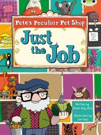 Produktbild: Bug Club Guided Fiction Year Two Turquoise B Pete's Peculiar Pet Shop: Just the Job