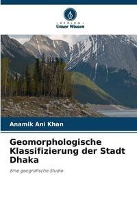 Produktbild: Geomorphologische Klassifizierung der Stadt Dhaka
