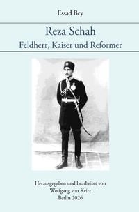 Produktbild: Reza Schah - Feldherr, Kaiser und Reformer