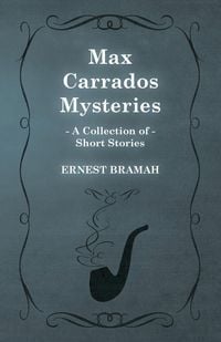 Produktbild: Max Carrados Mysteries (A Collection of Short Stories)
