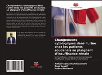 Produktbild: Changements cytologiques dans l'urine chez les patients soudanais se plaignant d'insuffisance r&eacute;nale
