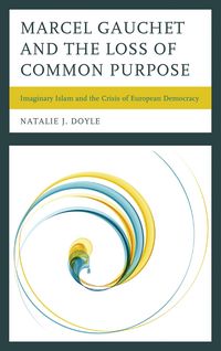 Produktbild: Marcel Gauchet and the Loss of Common Purpose