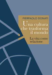 Produktbild: Una cultura che trasforma il mondo. La vita come relazione