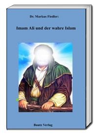 Produktbild: Imam Ali und der wahre Islam