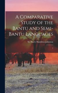 Produktbild: A Comparative Study of the Bantu and Semi-Bantu Languages: 1