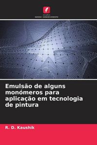Produktbild: Emuls&atilde;o de alguns mon&oacute;meros para aplica&ccedil;&atilde;o em tecnologia de pintura