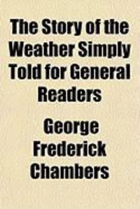 Produktbild: The Story of the Weather Simply Told for General Readers