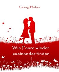 Produktbild: Wie Paare wieder zueinander finden