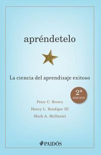 Produktbild: Apr&eacute;ndetelo: La Ciencia del Aprendizaje Exitoso (2a Edici&oacute;n) / Make It Stick: The Science of Successful Learning (2nd Edition)