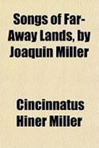 Produktbild: Songs of Far-Away Lands, by Joaquin Miller