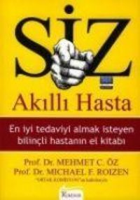 Produktbild: Siz Akilli Hasta; En Iyi Tedaviyi Almak Isteyen Hastanin El Kitabi