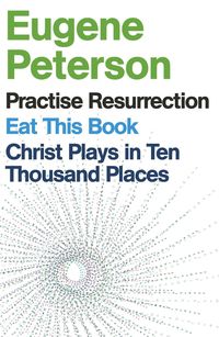 Produktbild: Eugene Peterson: Christ Plays in Ten Thousand Places, Eat This Book, Practise Resurrection