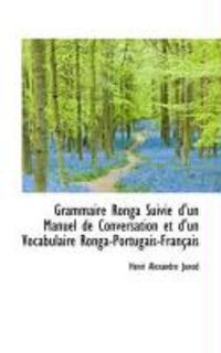 Produktbild: Grammaire Ronga Suivie D'Un Manuel de Conversation Et D'Un Vocabulaire Ronga-Portugais-Fran Ais