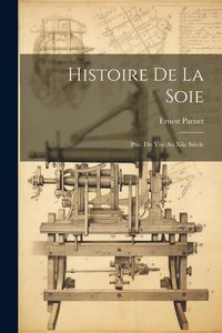 Produktbild: Histoire De La Soie: Ptie. Du Viie Au Xiie Si&egrave;cle