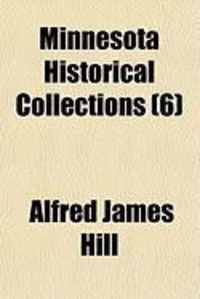 Produktbild: Minnesota Historical Collections (Volume 6)