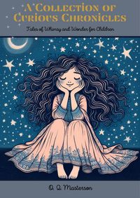 Produktbild: A Collection of Curious Chronicles: Tales of Whimsy and Wonder for Children