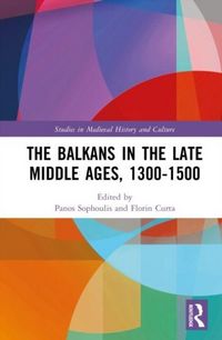 Produktbild: The Balkans in the Late Middle Ages, 1300-1500