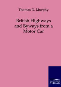 Produktbild: British Highways and Byways from a Motor Car