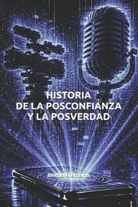 Produktbild: Historia de la posconfianza y la posverdad
