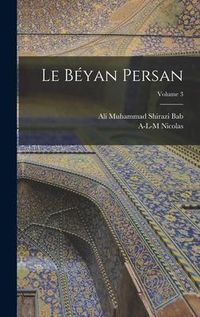 Produktbild: Le B&eacute;yan persan; Volume 3