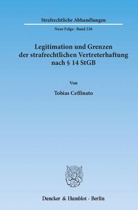 Produktbild: Legitimation und Grenzen der strafrechtlichen Vertreterhaftung nach &sect; 14 StGB.