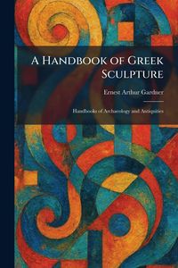 Produktbild: A Handbook of Greek Sculpture