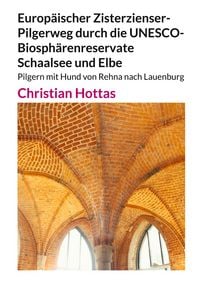 Produktbild: Europ&auml;ischer Zisterzienser-Pilgerweg durch die UNESCO-Biosph&auml;renreservate Schaalsee und Elbe