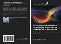 Produktbild: Ecuaciones de diferencia: Un enfoque mejorado en la teor&iacute;a de la oscilaci&oacute;n
