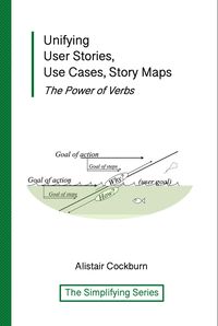 Produktbild: Unifying User Stories, Use Cases, Story Maps: The Power of Verbs (The Simplifying Series)
