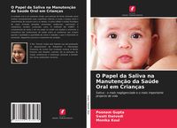 Produktbild: O Papel da Saliva na Manuten&ccedil;&atilde;o da Sa&uacute;de Oral em Crian&ccedil;as