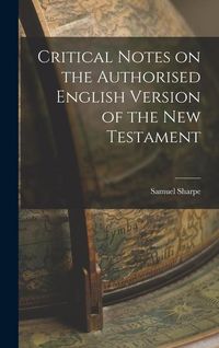 Produktbild: Critical Notes on the Authorised English Version of the New Testament