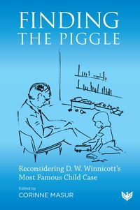 Produktbild: Finding the Piggle : Reconsidering D. W. Winnicott's Most Famous Child Case