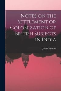 Produktbild: Notes on the Settlement or Colonization of British Subjects in India