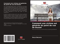 Produktbild: Comment une victime est g&eacute;n&eacute;r&eacute;e du point de vue de Dussel